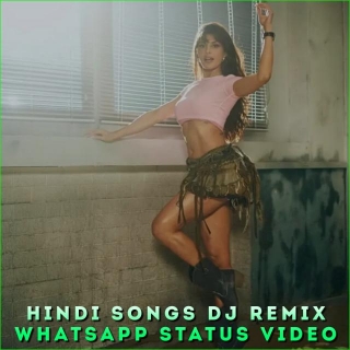Hindi Songs DJ Remix Whatsapp Status Video