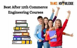 Best Engineering Courses For Commerce Students After 12th: Guide For 2024