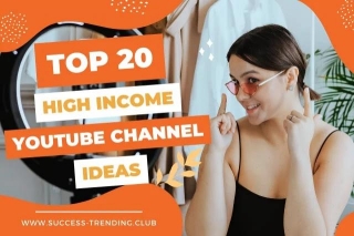 20 Popular High Income Youtube Channel Ideas To Make Money