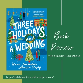 Three Holidays And A Wedding| Uzma Jalaluddin & Marissa Stapley | Book Review