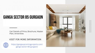 Ganga Sector 85 Gurgaon Eco-Luxe Living