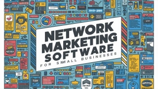 Top Network Marketing Software For Small Businesses: A Comprehensive Review
