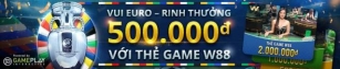 VUI EURO – RINH THƯỞNG 500 VND MỖI NGÀY VỚI THẺ GAME W88