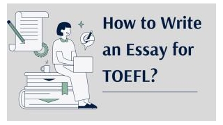How To Write A TOEFL Essay