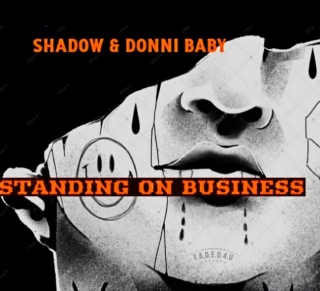 King$hadow & Donni Baby - Standing On Business (Album) Now On FADED4U Check It Out