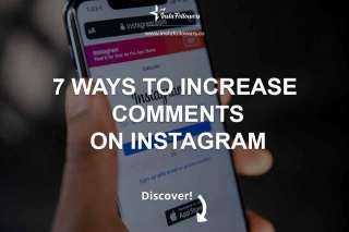 7 Ways To Increase Comments On Instagram Posts