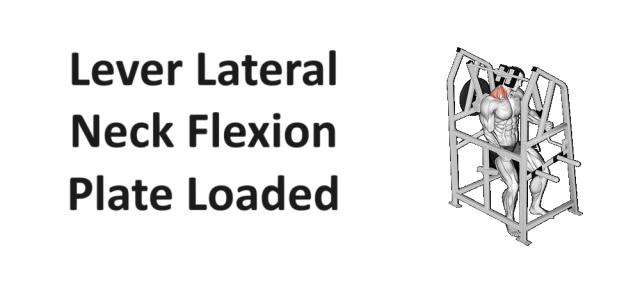 Lever Lateral Neck Flexion Plate Loaded: Technique, Benefits, Variations, and More Explained