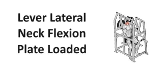 Lever Lateral Neck Flexion Plate Loaded: Technique, Benefits, Variations, And More Explained