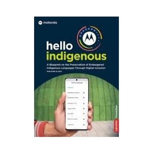 Lenovo Foundation Supports Motorola's Expansion Of Indigenous Languages Support