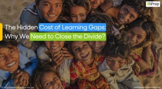 The Hidden Cost Of Learning Gaps: Why We Need To Close The Divide?