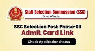 SSC Selection Post Phase-XII Admit Card 2024: Check Application Status Released