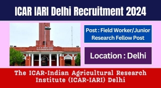 ICAR IARI Delhi Recruitment 2024 Notification OUT