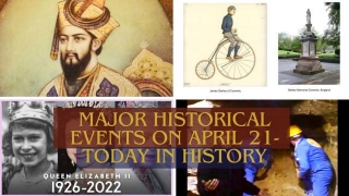 Major Historical Events On April 21- Today In History