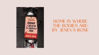Home Is Where The Bodies Are: By Jeneva Rose