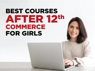 12 Best Courses After 12th Commerce For Girls