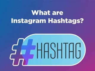 Instagram Hashtags 2024: Everything You Need To Know About Hashtags