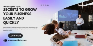 Unveiling The Top 10 Secrets To Grow Your Business Easily