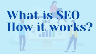 What Is Seo How It Works?