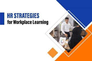 Learning And Development In The Workplace: HR Strategies For Skill Enhancement