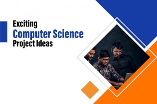 11 Interesting Computer Science Project Ideas & Topics For Final Year Students In 2024