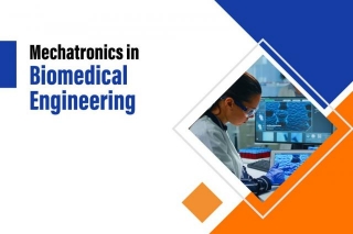Mechatronics In Biomedical Engineering: Current Developments