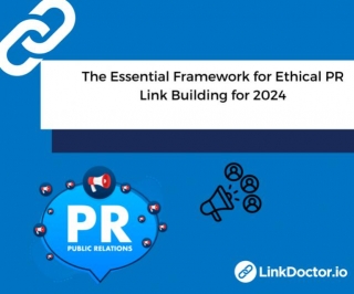 The Essential Framework For Ethical PR Link Building For 2024