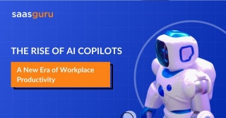 The Rise Of AI Copilots: A New Era Of Workplace Productivity