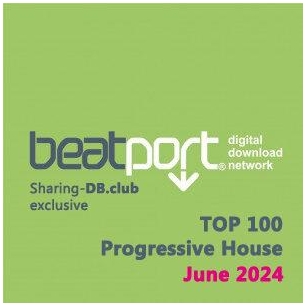Beatport Top 100 Progressive House June 2024