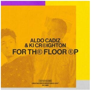 Aldo Cadiz, Ki Creighton – For The Floor EP [SNATCH205]