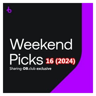 Beatport Weekend Picks 16 (2024)