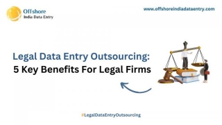 Legal Data Entry Outsourcing: 5 Key Benefits For Legal Firms