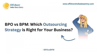 BPO Vs BPM: Which Outsourcing Strategy Is Right For Your Business?