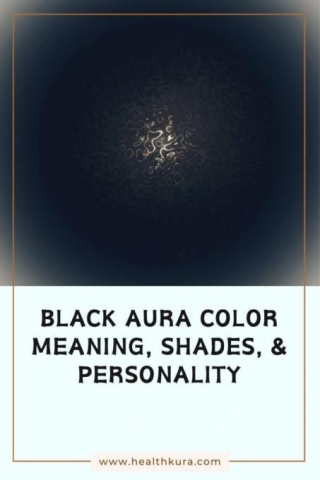 Black Aura Meaning, Personality & How To Change Color