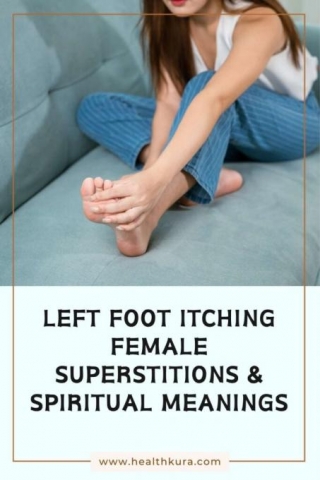 Left Foot Itching Female Superstitions & Spiritual Meanings