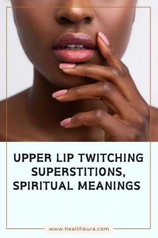 Upper Lip Twitching Superstitions, Spiritual Meanings & Myths