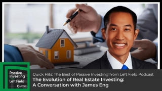 The Evolution Of Real Estate Investing: A Conversation With James Eng