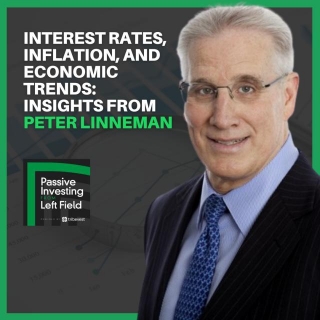 165: Interest Rates, Inflation, And Economic Trends: Insights From Peter Linneman