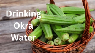 10 Amazing Benefits Of Drinking Okra Water In The Morning
