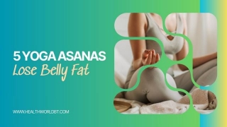 5 Yoga Asanas To Lose Belly Fat For Beginners