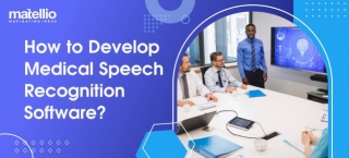 How To Develop Medical Speech Recognition Software?