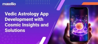 Vedic Astrology App Development With Cosmic Insights And Solutions