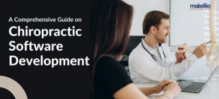A Comprehensive Guide On Chiropractic Software Development
