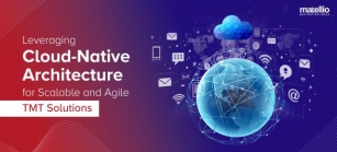 Leveraging Cloud-Native Architecture For Scalable And Agile TMT Solutions