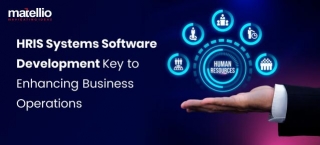 HRIS Systems Software Development: Key To Enhancing Business Operations