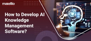 How To Develop AI Knowledge Management Software?