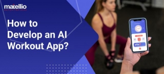 How To Develop An AI Workout App?