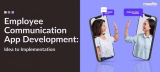 Employee Communication App Development: Idea To Implementation
