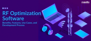 RF Optimization Software: Benefits, Features, Use Cases, And Development Process