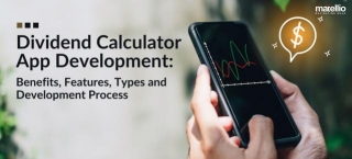 Dividend Calculator App Development: Benefits, Features, Types And Development Process