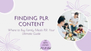 Where To Buy Family Meals PLR: Your Ultimate Guide